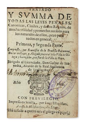 LAW  PRADILLA BARNUEVO, FRANCISCO DE LA. Tratado y summa de todas las leyes penales, canónicas y cíviles y destos Reynos.  1613